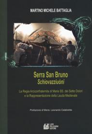 Serra San Bruno Schiovazziuòni. La Regia Arciconfraternita di Maria SS. Dei Sette Dolori e la rappresentazione della lauda medievale