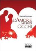 L'amore nei tuoi occhi