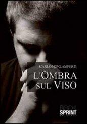 L'ombra sul viso