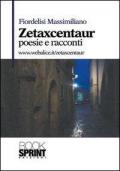 Zetaxcentaur. Poesie e racconti