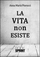 La vita non esiste