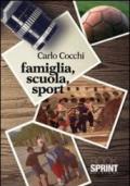 Famiglia, scuola, sport