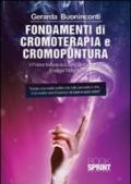 Fondamenti di cromoterapia e cromopuntura. Il potere terapeutico dei colori e la sua energia vibrante. Con CD-ROM