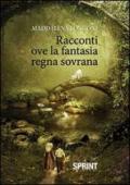 Racconti ove la fantasia regna sovrana