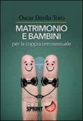 Matrimonio e bambini per la coppia omosessuale