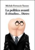 La politica avanti il cittadino... Dietro