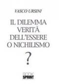 Il dilemma verità dell'essere o nichilismo?