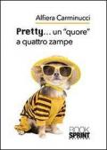 Pretty... un «quore» a quattro zampe