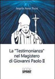 La testimonianza nel «Magistero» di Giovanni Paolo II