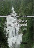 La trilogia degli inscontri