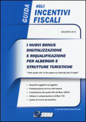 Guida agli incentivi fiscali. I nuovi bonus, digitalizzazione e riqualificazione per alberghi e strutture turistiche