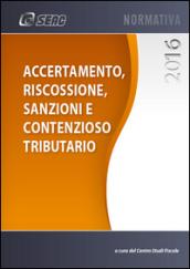 Accertamento, riscossione, sanzioni e contenzioso tributario