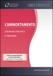 L'ammortamento. Disciplina civilistica e tributaria