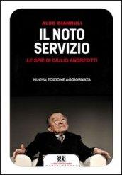 Il noto servizio. Le spie di Giulio Andreotti