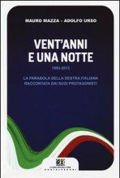 Vent'anni e una notte. 1993-2013. La parabola della destra italiana raccontata dai suoi protagonisti