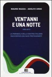 Vent'anni e una notte. 1993-2013. La parabola della destra italiana raccontata dai suoi protagonisti