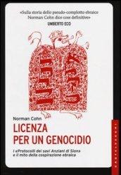 Licenza per un genocidio. I «Protocolli dei savi anziani di Sion» e il mito della cospirazione ebraica