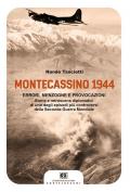 Montecassino 1944. Errori, menzogne e provocazioni