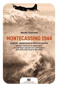Montecassino 1944. Errori, menzogne e provocazioni