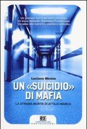 Un «suicidio» di mafia. La strana morte di Attilio Manca