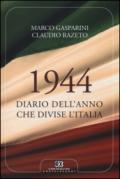1944. Diario dell'anno che divise l'Italia