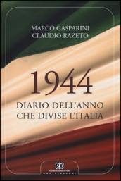 1944. Diario dell'anno che divise l'Italia