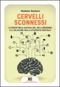 Cervelli sconnessi. La resistibile ascesa del net-liberismo e il dilagare della stupidità digitale