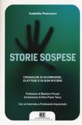 Storie sospese. Cronache di scomparse, di attese e di non ritorni