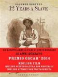 12 Years a Slave - 12 Anni Schiavo: Da questo libro 12 ANNI SCHIAVO, Premio Oscar 2014