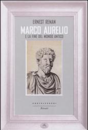 Marco Aurelio e la fine del mondo antico