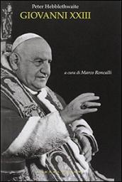 Giovanni XXIII. Il papa del concilio