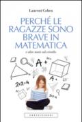 Perché le ragazze sono brave in matematica: e altre storie sul cervello