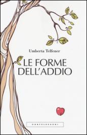 Le forme dell'addio. Effetti collaterali dell'amore