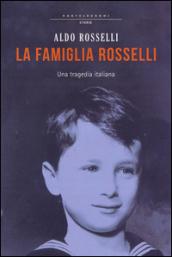 La famiglia Rosselli. Una tragedia italiana