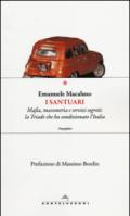 I santuari. Mafia, massoneria e servizi segreti: la triade che ha condizionato l'Italia