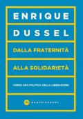 Dalla fraternità alla solidarietà. Verso una politica della liberazione