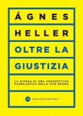 Oltre la giustizia. La difesa di una prospettiva pluralistica della vita buona