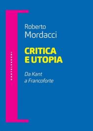 Critica e utopia. Da Kant a Francoforte