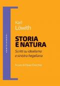 Storia e natura. Scritti su idealismo e sinistra hegeliana