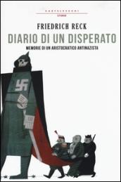 Diario di un disperato. Memorie di un aristocratico antinazista