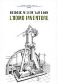 L'uomo inventore