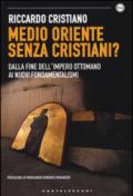 Medio Oriente senza cristiani? Dalla fine dell'impero Ottomano ai nuovi fondamentalismi