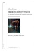Friedrich Nietzsche: Dal radicalismo aristocratico alla Rivoluzione conservatrice. Quattro saggi di Arthur Moeller van den Bruck