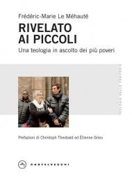 Rivelato ai più piccoli. Una teologia in ascolto dei più poveri