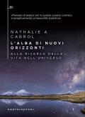 L'alba di nuovi orizzonti. Alla ricerca della vita nell'universo