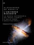 L'universo nascosto. La nuova astronomia dei raggi cosmici e delle onde gravitazionali