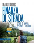 Finanza di strada. Storie di denaro, speranze e illusioni