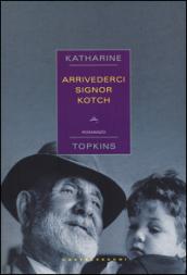 Arrivederci signor Kotch