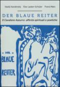 Der blaue reiter. Il cavaliere azzurro: affinità spirituali e poetiche. Ediz. illustrata