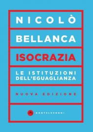 Isocrazia. Le istituzioni dell'eguaglianza. Nuova ediz.